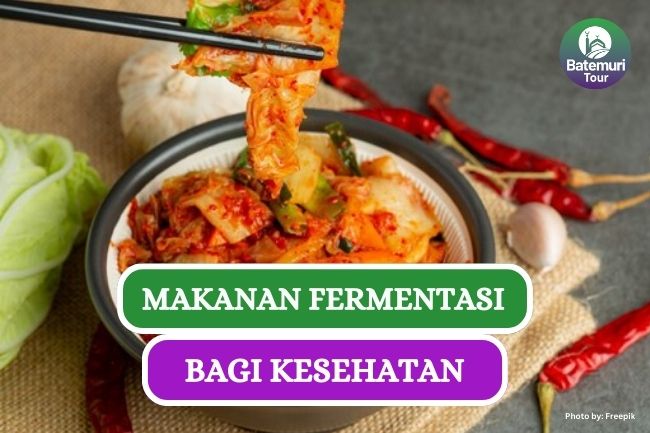 7 Manfaat Makanan Fermentasi bagi Kesehatan Tubuh